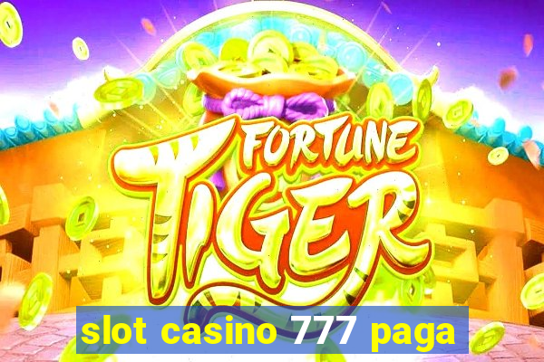 slot casino 777 paga