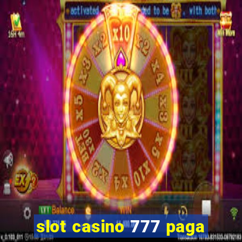 slot casino 777 paga