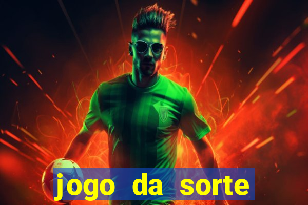 jogo da sorte esporte da sorte