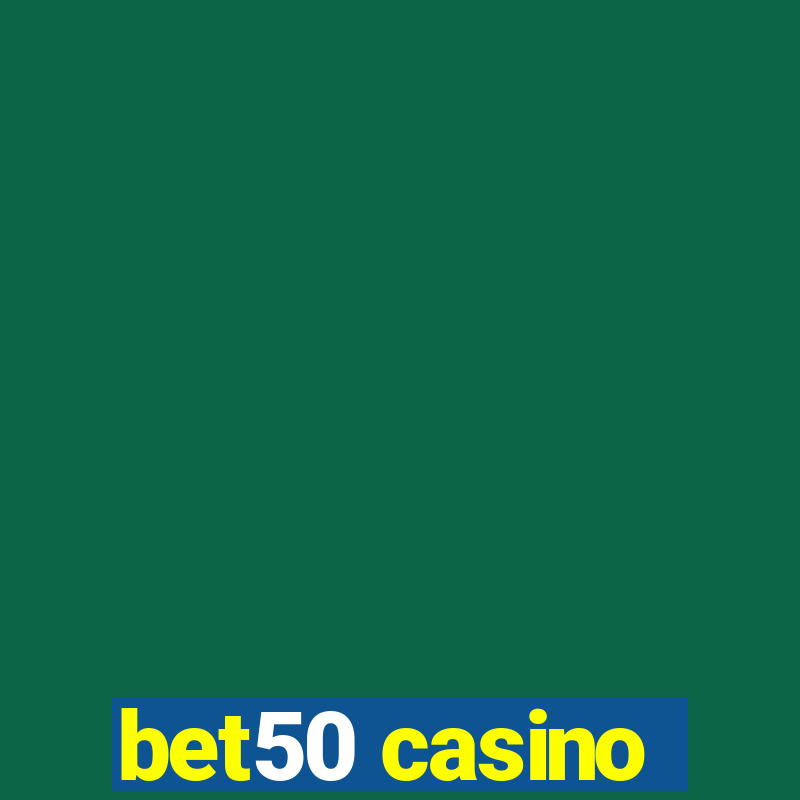 bet50 casino