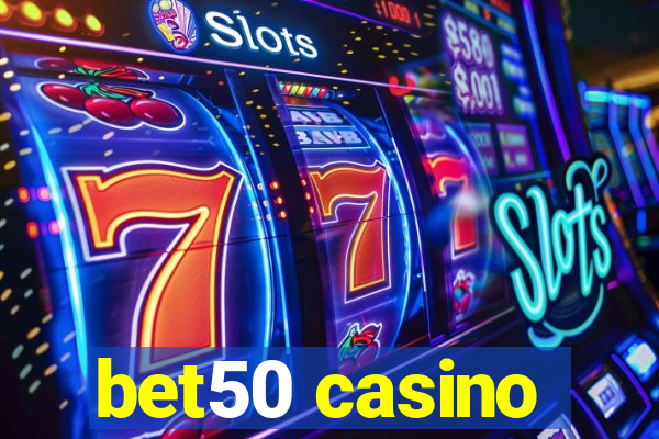 bet50 casino