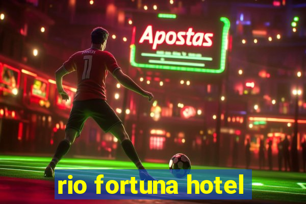 rio fortuna hotel