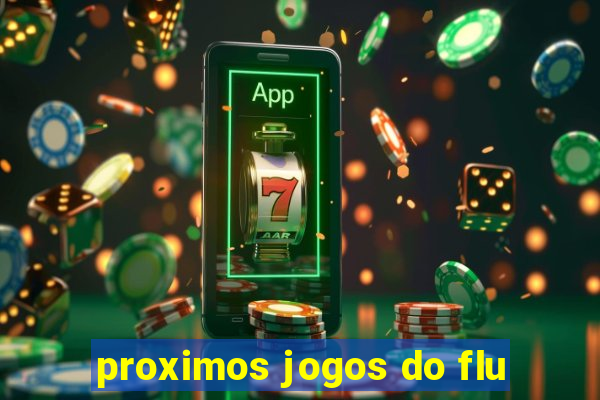 proximos jogos do flu