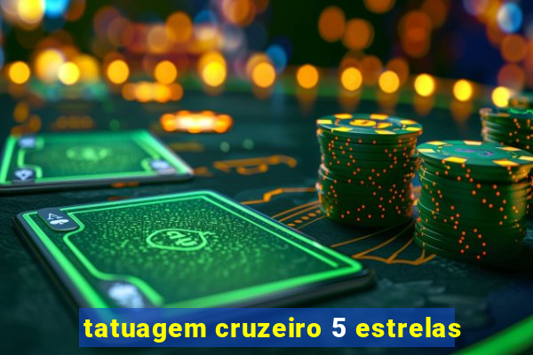 tatuagem cruzeiro 5 estrelas