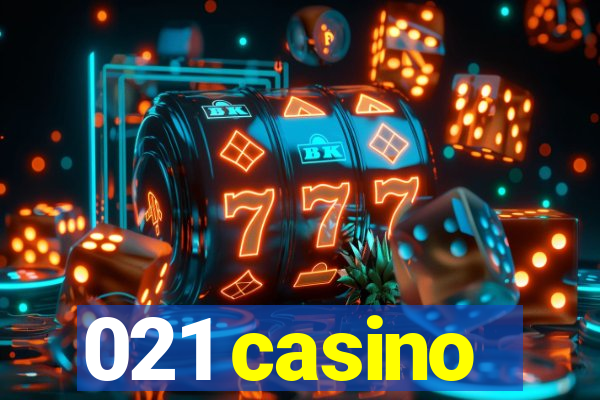 021 casino