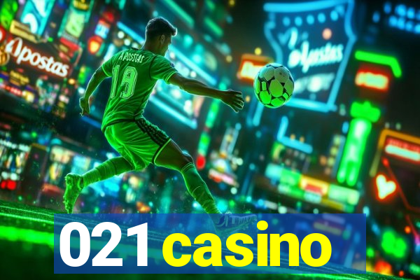 021 casino