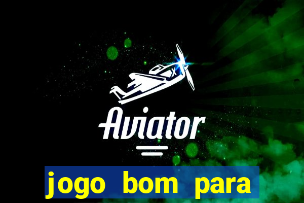 jogo bom para apostar hoje