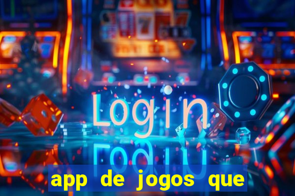 app de jogos que da dinheiro