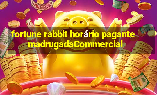 fortune rabbit horário pagante madrugadaCommercial