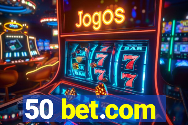 50 bet.com