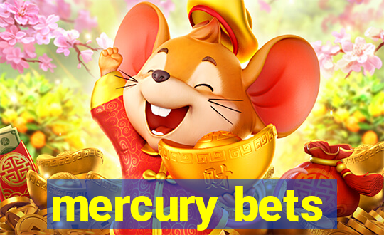 mercury bets