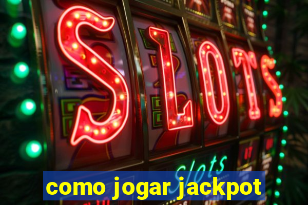 como jogar jackpot