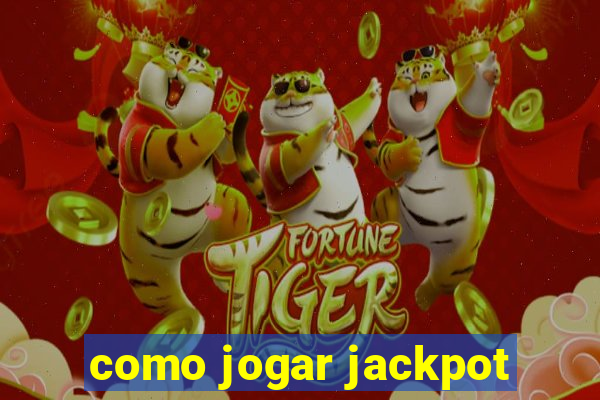 como jogar jackpot