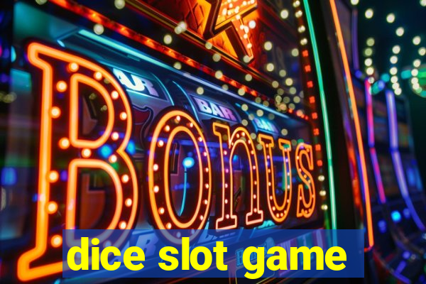 dice slot game