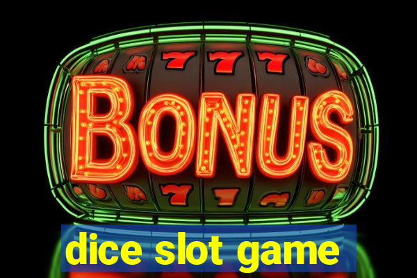 dice slot game