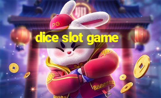 dice slot game