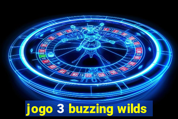 jogo 3 buzzing wilds