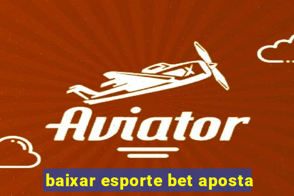 baixar esporte bet aposta