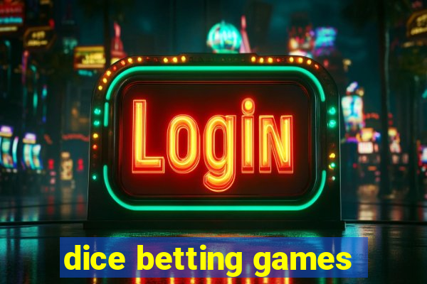 dice betting games