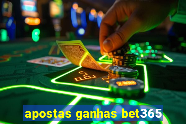 apostas ganhas bet365