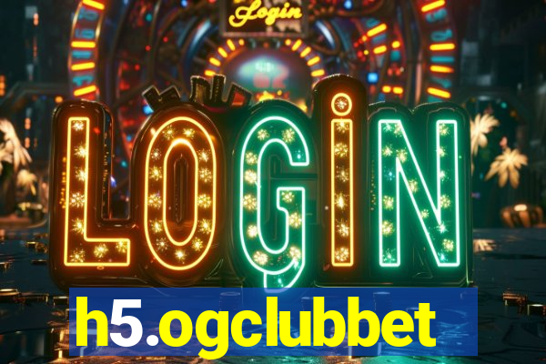 h5.ogclubbet