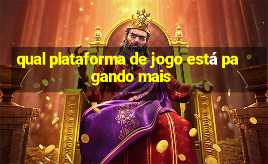 qual plataforma de jogo está pagando mais