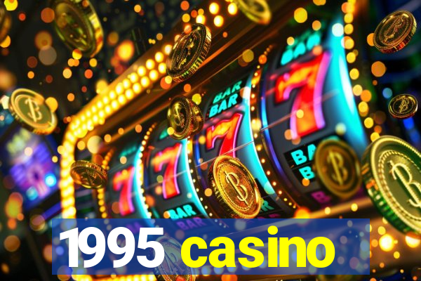 1995 casino