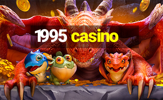 1995 casino