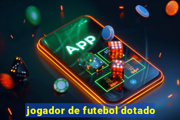 jogador de futebol dotado