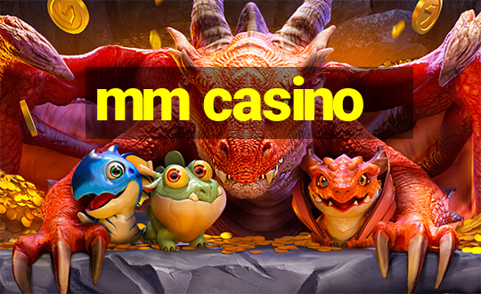 mm casino