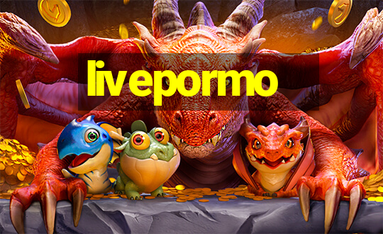 livepormo