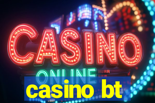 casino bt