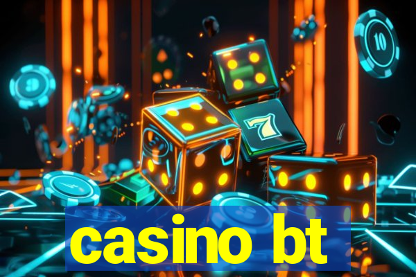 casino bt