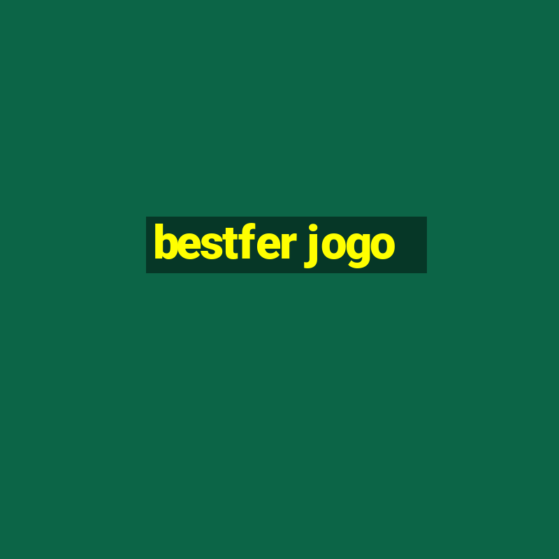 bestfer jogo