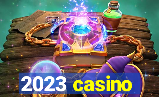 2023 casino