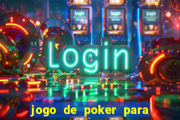 jogo de poker para ganhar dinheiro