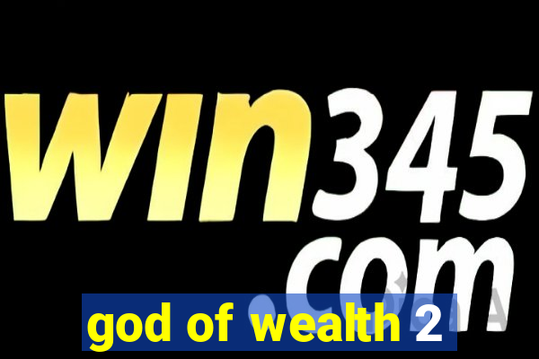 god of wealth 2