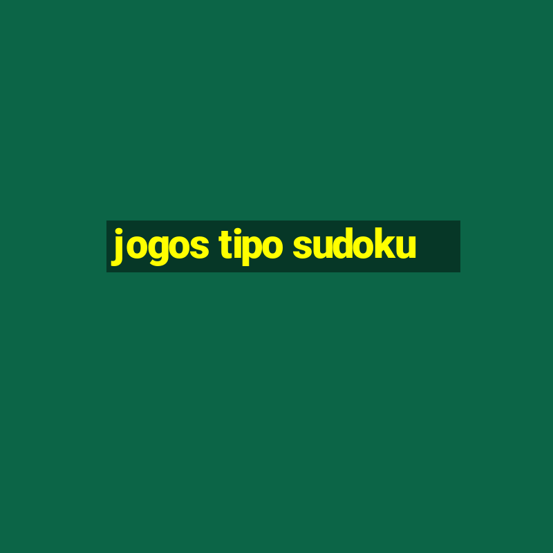 jogos tipo sudoku