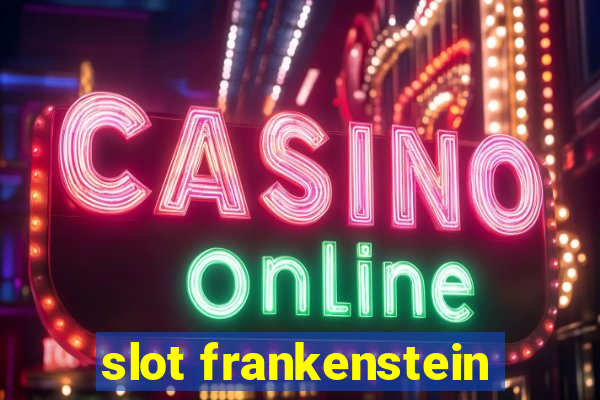 slot frankenstein