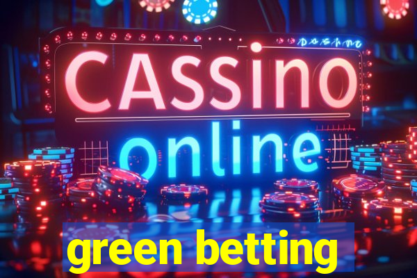 green betting