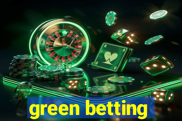 green betting