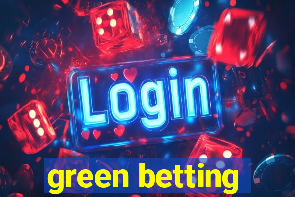 green betting