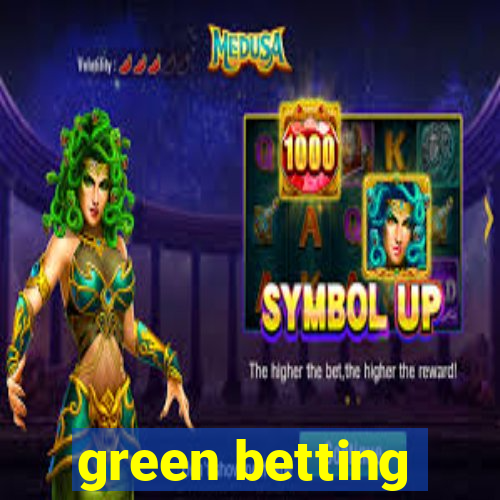 green betting