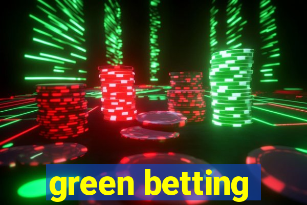 green betting