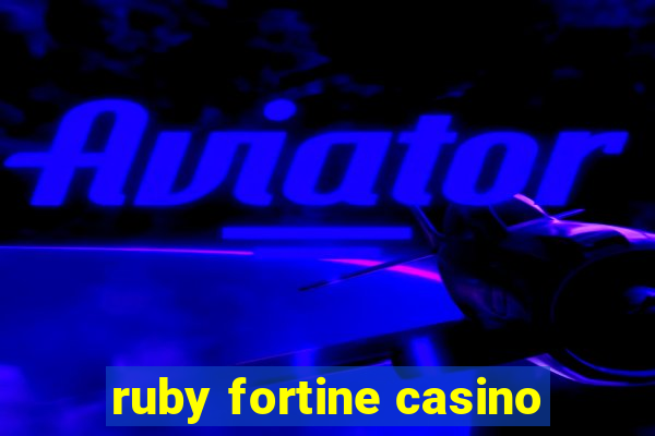 ruby fortine casino