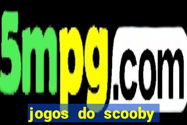 jogos do scooby doo adventure 1 2 3 4 5