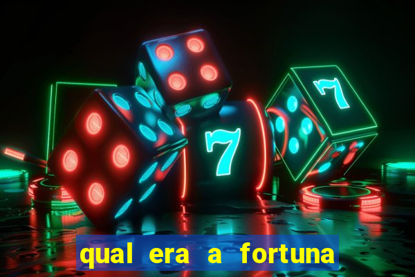 qual era a fortuna do beto carrero