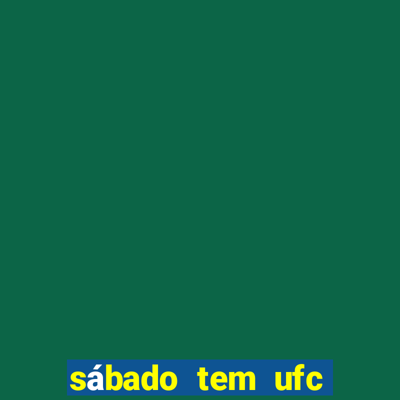 sábado tem ufc las vegas