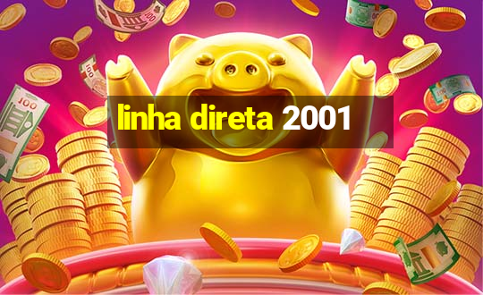 linha direta 2001