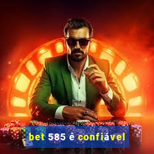 bet 585 é confiável